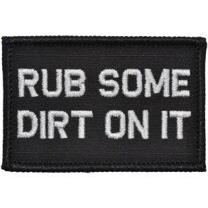 Rub Some Dirt On It - 2x3 Patch